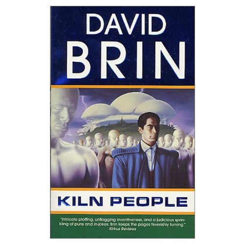 Kiln People, a novel by David Brin, available from Amazon.com